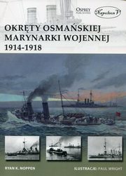 ksiazka tytu: Okrty osmaskiej marynarki wojennej 1914-1918 autor: Noppen Ryan K.
