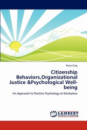 ksiazka tytu: Citizenship Behaviors, Organizational Justice &Psychological Well-Being autor: Garg Pooja