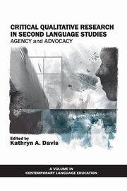 Critical Qualitative Research in Second Language Studies, 
