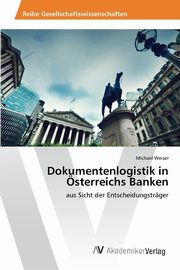 Dokumentenlogistik in sterreichs Banken, Weiser Michael