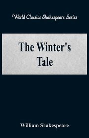 The Winter's Tale (World Classics Shakespeare Series), Shakespeare William