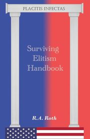 Surviving Elitism Handbook, Roth R A