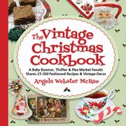 The Vintage Christmas Cookbook, McRae Angela Webster
