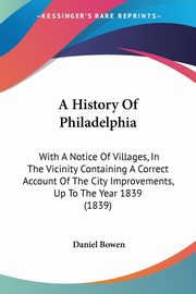 A History Of Philadelphia, Bowen Daniel