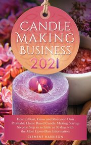 Candle Making Business 2021, Harrison Clement