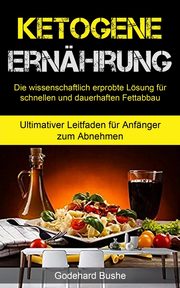 Ketogene Ernhrung, Bushe Godehard