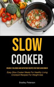 Slow Cooker, Peterson Bradley