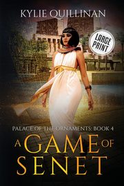 A Game of Senet (Large Print Version), Quillinan Kylie