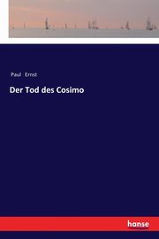 Der Tod des Cosimo, Ernst Paul