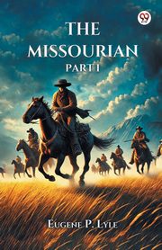 The Missourian Part I, Lyle Eugene P.