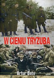 ksiazka tytu: W cieniu Tryzuba autor: Bata Artur