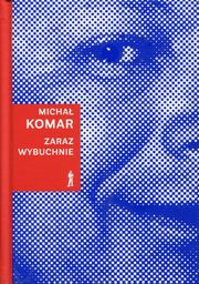 Zaraz wybuchnie, Komar Micha