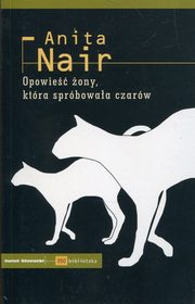 Opowie ony ktra sprbowaa czarw, Nair Anita