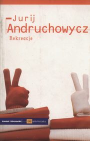 Rekreacje, Andruchowycz Jurij