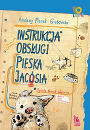 Instrukcja obsugi pieska Jacsia, Grabowski Andrzej