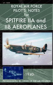 Royal Air Force Pilot's Notes for Spitfire IIA and IIB Aeroplanes, Air Force Royal