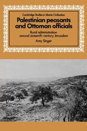 Palestinian Peasants and Ottoman Officials, Singer Amy