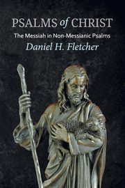 Psalms of Christ, Fletcher Daniel H.