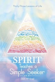 Spirit Teaches a Simple Seeker, Whitred Jean