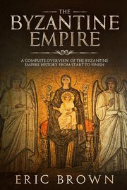 The Byzantine Empire, Brown Eric