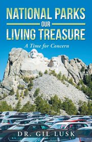National Parks Our Living National Treasures, Lusk Dr. Gil