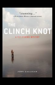 The Clinch Knot, Galligan John