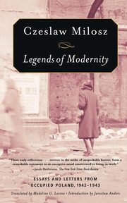 Legends of Modernity, Milosz Czeslaw