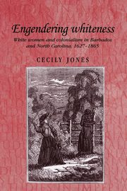 Engendering whiteness, Jones Cecily