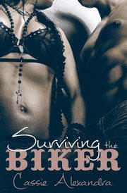 Surviving the Biker, Alexandra Cassie