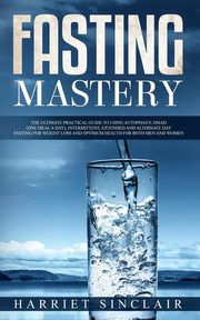 Fasting Mastery, Sinclair Harriet