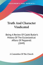 Truth And Character Vindicated, A Committee Of The Church