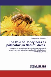 The Role of Honey bees as pollinators in Natural Areas, Sivakumar Rajeshkumar