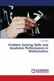 Problem Solving Skills and Academic Performance in Mathematics, Nedal Omar