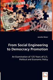 From Social Engineering to Democracy Promotion, Ricker Jennifer