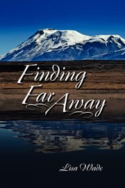 Finding Far Away, Wade Lisa