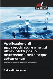 Applicazione di apparecchiature a raggi ultravioletti per la disinfezione delle acque sotterranee, Norkulov Bakhodir