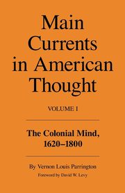 Main Currents in American Thought, Parrington Vernon Louis