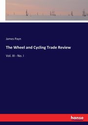The Wheel and Cycling Trade Review, Payn James