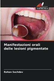 Manifestazioni orali delle lesioni pigmentate, Sachdev Rohan