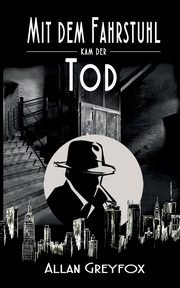 Mit dem Fahrstuhl kam der Tod, Greyfox Allan
