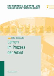 Lernen im Prozess der Arbeit, Dehnbostel Peter