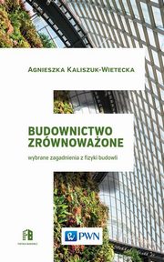 ksiazka tytu: Budownictwo zrwnowaone autor: Kaliszuk-Wietecka Agnieszka