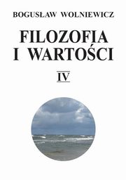 ksiazka tytu: Filozofia i wartoci IV autor: Wolniewicz Bogusaw