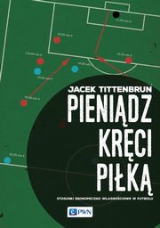 ksiazka tytu: Pienidz krci pik autor: Tittenbrun Jacek