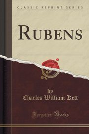 ksiazka tytu: Rubens (Classic Reprint) autor: Kett Charles William