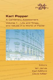 Karl Popper. A Centenary Assessment. Volume I - Life and Times, and Values in a World of Facts, 