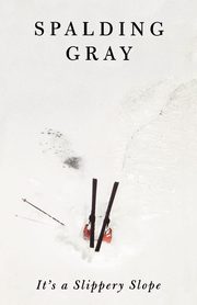 It's a Slippery Slope, Gray Spalding