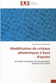 Modlisation de cristaux photoniques ? base d'opales, MANZANARES-MARTINEZ-J