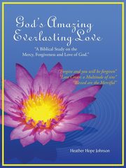 God's Amazing Everlasting Love, Johnson Heather Hope