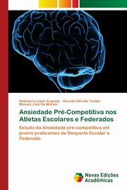 Ansiedade Pr-Competitiva nos Atletas Escolares e Federados, Luciano Augusto Nomia